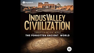 Indus Valley Civilization The Forgotten Ancient World [upl. by Kowal]