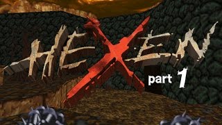 Lets Play Hexen  1  A Winnow Is You [upl. by Errol302]