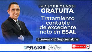 TRATAMIENTO CONTABLE DE EXCEDENTE NETO EN ESAL  MASTERCLASS GRATUITA [upl. by Liagiba736]