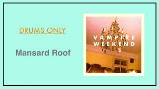 Vampire Weekend  Mansard Roof Drums only [upl. by Belmonte]