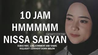 10 JAM Hmmm Deen Assalam  Nissa Sabyan [upl. by Primaveria]