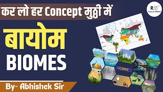 बायोम BIOMES  Detailed Discussion  UPSC IAS PCS amp All Exams  Abhishek Sir [upl. by Rupert762]