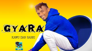 Kawu Dan Sarki Gyara  official Audio [upl. by Nrubyar]