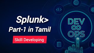 DevOps  Splunk Part1 in Tamil  Skill Developing [upl. by Ellevart]