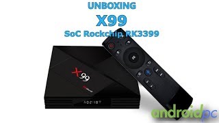 Unboxing TVBOX X99 RK3399 Hexa core con modem 4G [upl. by Yedrahs]