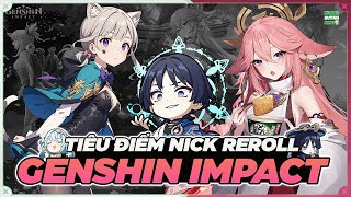 GENSHIN IMPACT  NICK REROLL LÀ GÌ VẤN ĐỀ VÀ NHỮNG CÁCH KHẮC PHỤC ĐỂ KHÔNG BỊ quotPHẾquot [upl. by Nad]