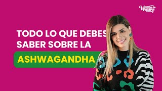 Todo lo que Debes Saber sobre la Ashwagandha Beneficios Usos y Precauciones [upl. by Hallie148]