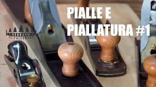 LE PIALLE E LA PIALLATURA 1 conoscerle prime regolazioni e come spianare una tavola [upl. by Elaine]