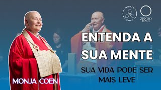 MONJA COEN ENTENDA A SUA MENTE E TENHA UMA VIDA MAIS LEVE zen [upl. by Semmes]