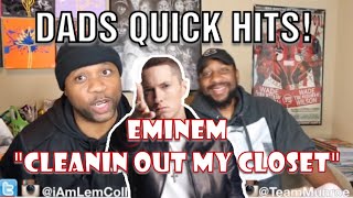 DADS QUICK HITS  EMINEM x CLEANIN OUT MY CLOSET [upl. by Adamson]