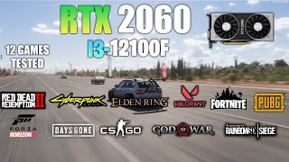 RTX 2060  i3 12100F  Test in 12 Games  RTX 2060 Gaming [upl. by Ortrud]