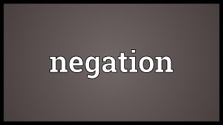 Negation Meaning [upl. by Leatri]