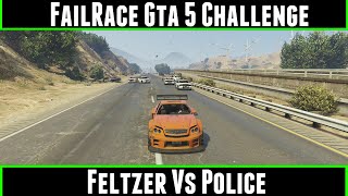 FailRace Gta 5 Challenge Feltzer Vs Police [upl. by Ridley]