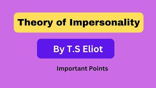 Theory of Impersonality  Impersonal Theory of Poetry by TS Eliot [upl. by Mcguire]