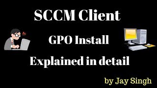 Part 14  SCCM Client GPO Install [upl. by Yci821]