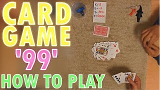 Card Game 99 How To Play [upl. by Odawa]