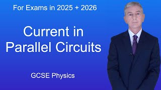 GCSE Physics Revision quotCurrent in Parallel Circuitsquot [upl. by Cryan592]