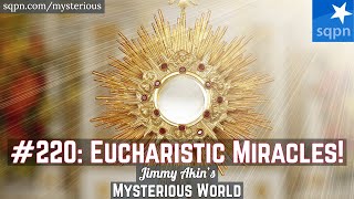 Eucharistic Miracles  Jimmy Akins Mysterious World [upl. by Schulze977]