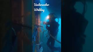 UNDERWATER WELDING [upl. by Karame]