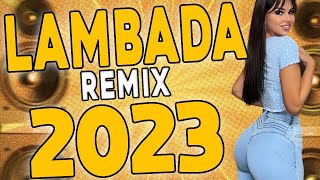 LAMBADA REMIX 2023  LAMBADA NOVA PRA PAREDÃO 2023  LAMBADÃO ESTOURADO 2023  LAMBADA 2023 [upl. by Ania]