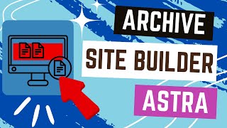 How to Create a Custom Archive Layout in Astras Site Builder No Spectra Pro [upl. by Dorsy]