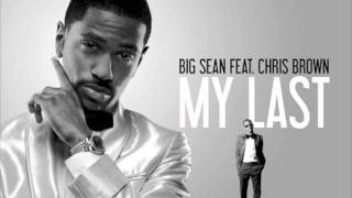 My Last Extended amp Explicit Big Sean feat Chris Brown [upl. by Ahsik]