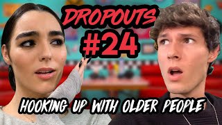 Hooking Up with Older People  Dropouts Podcast w Zach Justice amp Indiana Massara  Ep 24 [upl. by Hammond]