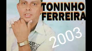 Toninho Ferreira  2003 [upl. by Mailli773]