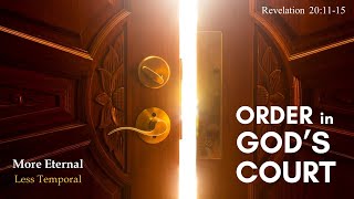 Order in Gods Court  Revelation 201115 [upl. by Countess]