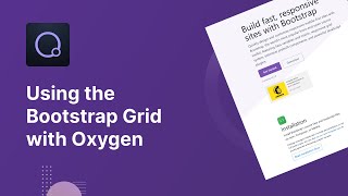 How to Use the Bootstrap Grid with Oxygen Builder [upl. by Bonni]