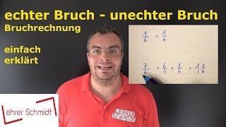 echter Bruch amp unechter Bruch  Bruchrechnung  einfach erklärt  Lehrerschmidt [upl. by Hess891]