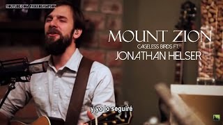 Cageless Birds ft Jonathan Helser  Mount Zion subtitulado en español [upl. by Edgard]