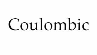 How to Pronounce Coulombic [upl. by Lerrej]