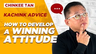 Kachink Advice How to Develop a Winning ATTITUDE [upl. by Oinolopa454]