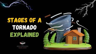 Stages of a Tornado Explained [upl. by Sherard]