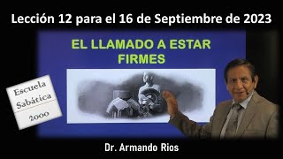 El llamado a estar firmes Lección 12 para el 16 de septiembre de 2023 [upl. by Aerdnael]