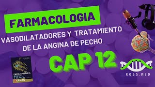 CAP 12 VASODILATADORES Y TRATAMIENTO DE LA ANGINA DE PECHO ÑKATZUNGPODCAST EXPLICACIÓN FÁCIL [upl. by Tezzil]