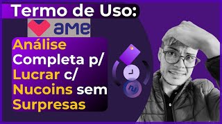 Conta AME DIGITAL BLOQUEADA  ANALISE TERMO de USO p LUCRAR c NUCOINS NUBANK no DEBITO c Deposito [upl. by Imnubulo]