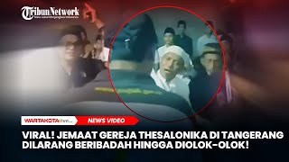 Viral Jemaat Gereja Thesalonika di Tangerang Dilarang Beribadah hingga DiolokOlok [upl. by Naed97]