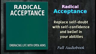 Radical Acceptance Embracing Life with Open Arms  Audiobook [upl. by Whit]