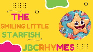 The Smiling Little Starfish rhyme for Kids and Toddlers by JBCRHYMES [upl. by Kasper]