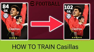 HOW TO TRAIN Iker Casillas Epic Spanish League Selection Guardians 102 rate in Efootball 24 [upl. by Durrej782]