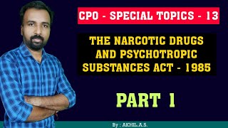 CPO  Special Topics  13  NDPS Act  Part 1 [upl. by Ahsenal]