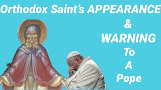 111 Orthodox Saint’s APPEARANCE amp WARNING To A Pope  Message to Catholics [upl. by Yenahteb59]