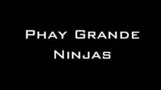 Phay Grande  Ninjas [upl. by Nancie]