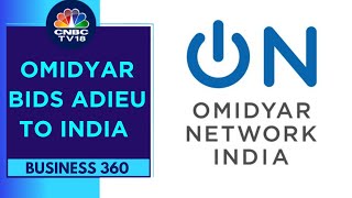 Omidyar Network To Exit India After A Decade Of Ops  Business 360  CNBC TV18 [upl. by Ataliah]