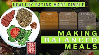 Making Balanced Meals  Healthy Eating Made Simple 2 [upl. by Aramas]