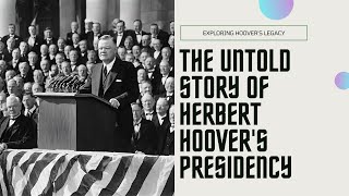 Herbert Hoover The President Who Faced the Great Depression [upl. by Ylebmik]