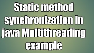 Static method synchronization in java Multithreading example [upl. by Eednarb]