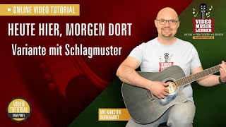 Lieder auf Gitarre  Heute hier morgen dort  Version mit Schlagmuster [upl. by Ajuna]